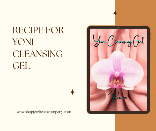 Yoni Cleansing Gel Recipe - DIGITAL FILE ONLY